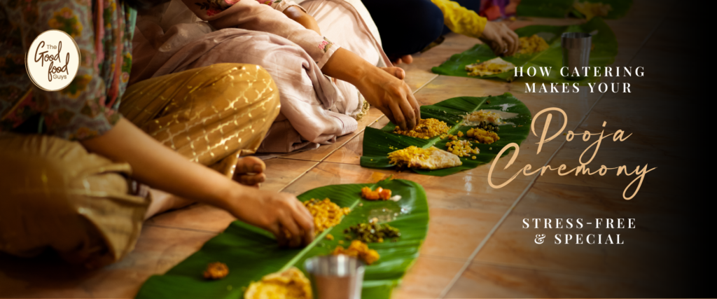 how-catering-makes-your-pooja-ceremony-stress-free-and-special